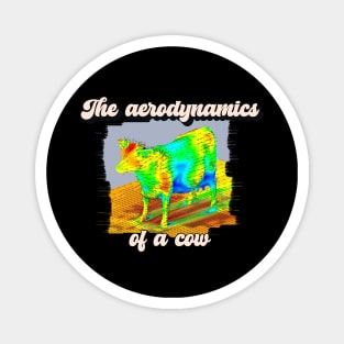 The Aerodynamics of a Cow - Random Funny Abstract Meme with Retro Font Design Magnet